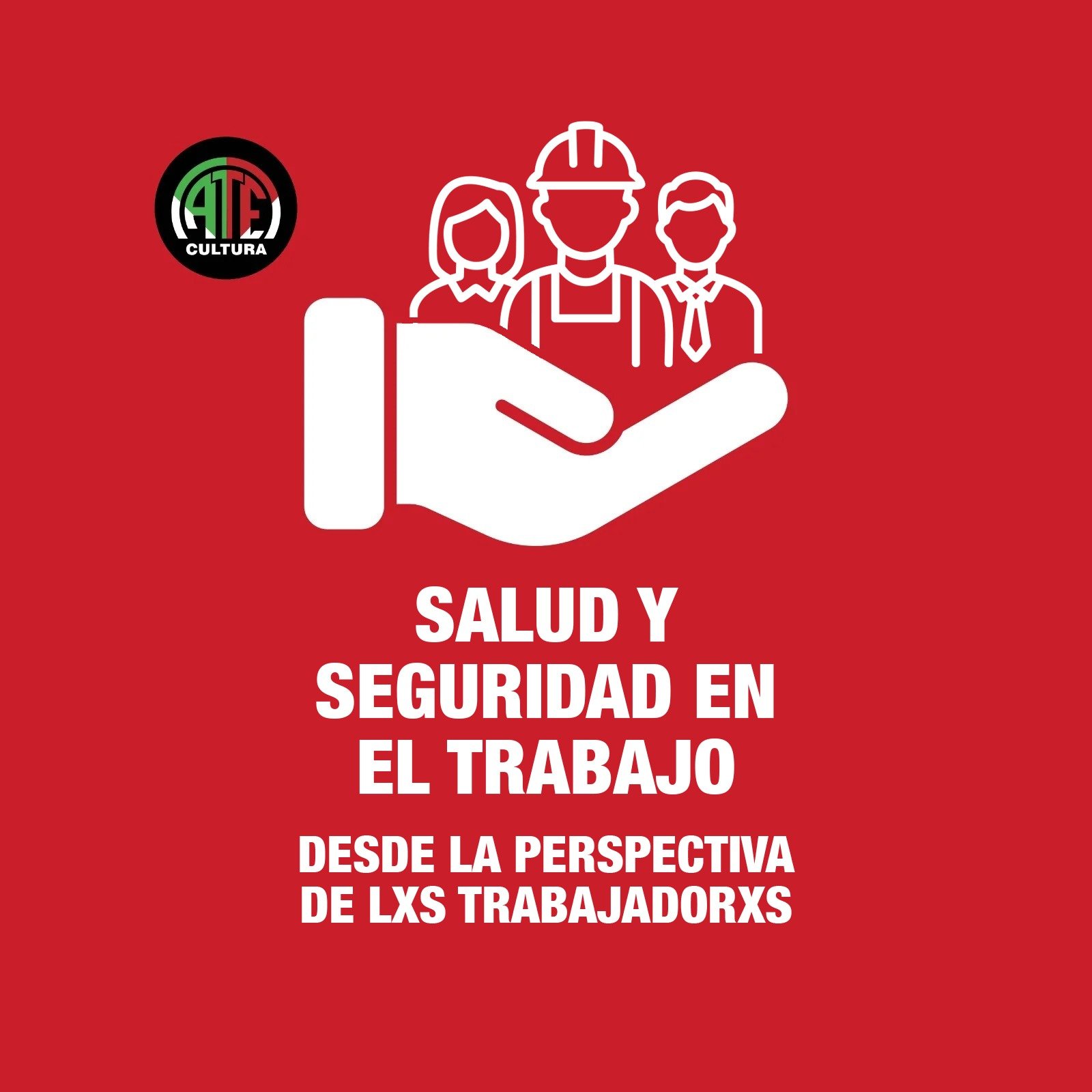 Salud y Seguridad en el trabajo: desde la perspectiva desde lxs trabajadorxs